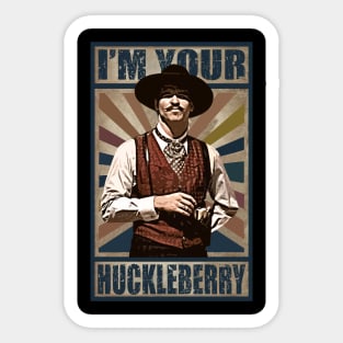 I'm Your Huckleberry Sticker